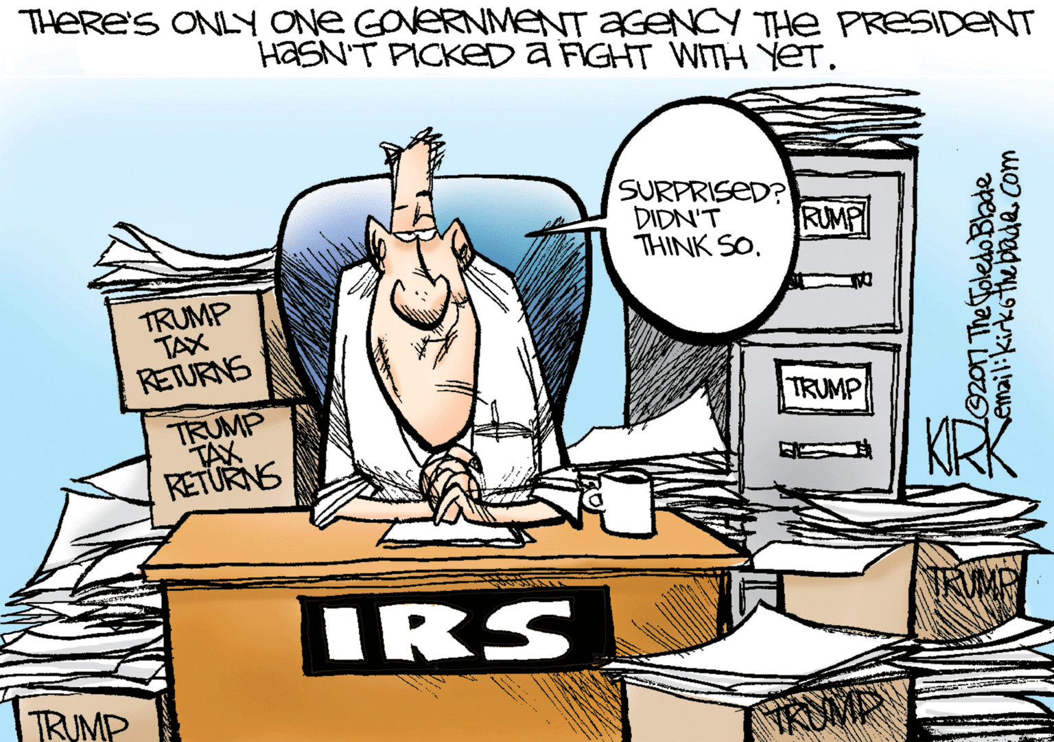 Humour OCR: THERE'S ONLY ONE GOVERNMENT AGENCY THe PRESIDENT HASN'T PICKED a FIGHT WNITH YET. SURPRISED? DIDN'T THINK SO. RUMP TRUMP TAX RETURNS TRUMP TRUMP TAX RETURNE KRK IRS TRUMP L0ZO7 The ToledoBlade THERE'S ONLY ONE GOVERNMENT AGENCY THe PRESIDENT HASN'T PICKED a FIGHT WNITH YET. SURPRISED? DIDN'T THINK SO. RUMP TRUMP TAX RETURNS TRUMP TRUMP TAX RETURNE KRK IRS TRUMP L0ZO7 The ToledoBlade