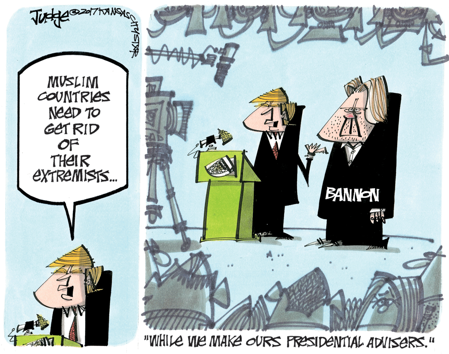 Humour OCR: MUSLIM COUNTRIES NEED TO GET RID OF THEIR EXTREMISTS. BANNON "WHILE We MAKA OURS PRESIDENTIAL ADVISERS" H/STR MUSLIM COUNTRIES NEED TO GET RID OF THEIR EXTREMISTS. BANNON "WHILE We MAKA OURS PRESIDENTIAL ADVISERS" H/STR