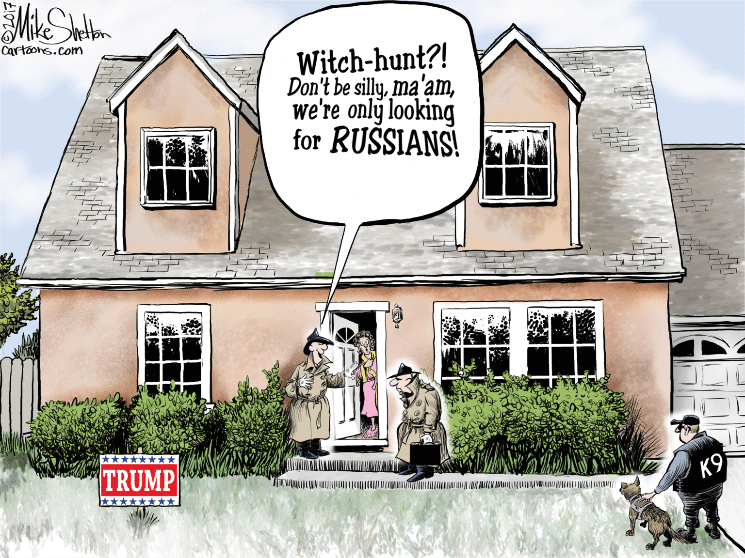 Real estate OCR: Cartoons.com Witch-hunt?! Don't be sillywe're only looking for RUSSIANS! TRUMP K9 ****** Cartoons.com Witch-hunt?! Don't be sillywe're only looking for RUSSIANS! TRUMP K9 ******