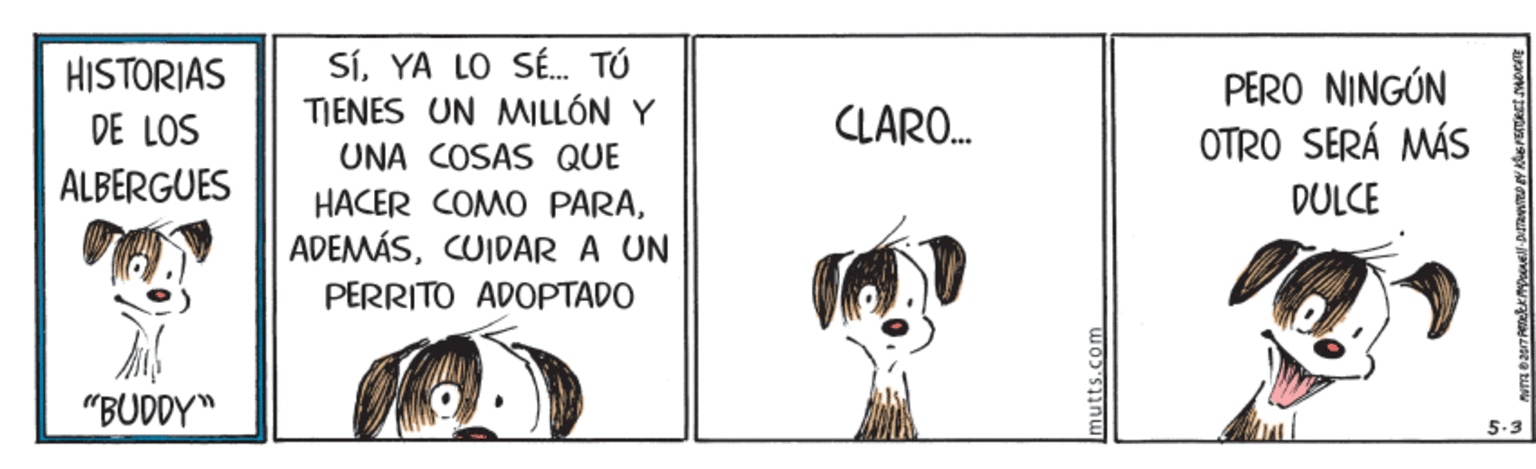 Rectangle OCR: SíYA LO SÉ. TÚ TIENES UN MILLÓN Y HISTORIAS PERO NINGÚN OTRO SERÁ MÁS DE LOS CLARO. UNA COSAS QUE ALBERGUES DULCE HACER COMO PARACUIDAR A UN PERRITO ADOPTADO "BUDDY" 5-3 SíYA LO SÉ. TÚ TIENES UN MILLÓN Y HISTORIAS PERO NINGÚN OTRO SERÁ MÁS DE LOS CLARO. UNA COSAS QUE ALBERGUES DULCE HACER COMO PARACUIDAR A UN PERRITO ADOPTADO "BUDDY" 5-3