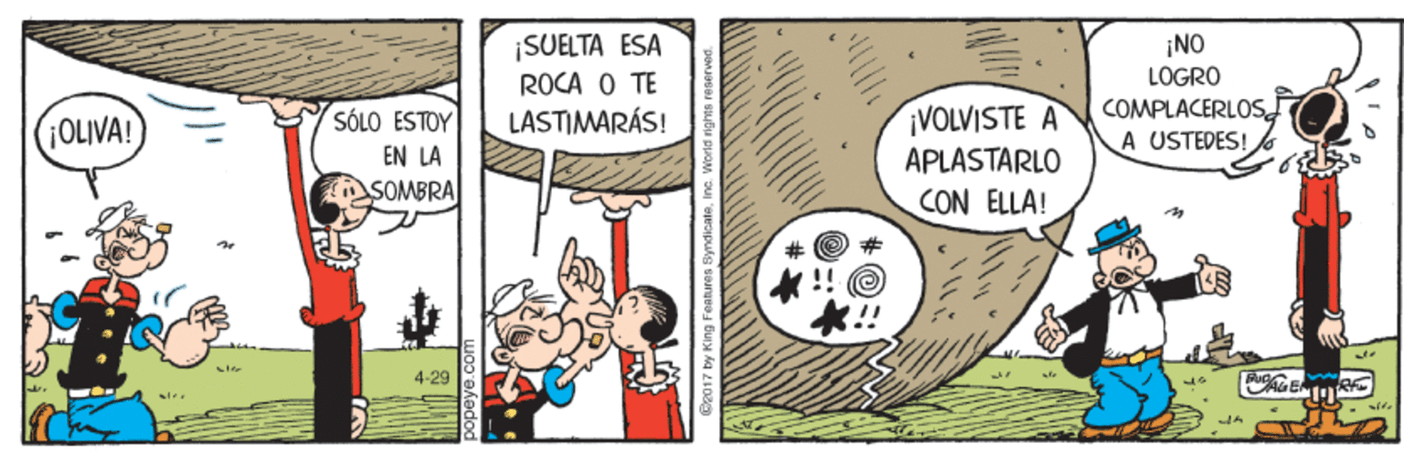 Publication OCR: ¡NO LOGRO ¡SUELTA ESA ROCA O TE LASTIMARÁS! ¡VOLVISTE A COMPLACERLOSA USTEDES! OLIVA! SÓLO ESTOY EN LA APLASTARLO SOMBRA CON ELLA! 4-29 AG E 017 by IKing Featu ¡NO LOGRO ¡SUELTA ESA ROCA O TE LASTIMARÁS! ¡VOLVISTE A COMPLACERLOSA USTEDES! OLIVA! SÓLO ESTOY EN LA APLASTARLO SOMBRA CON ELLA! 4-29 AG E 017 by IKing Featu