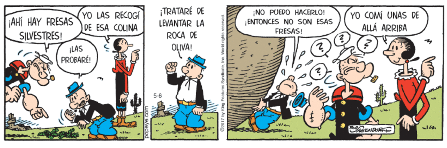 Illustration OCR: ¡AHÍ HAY FRESAS SILVESTRES! YO LAS RECOGÍ DE ESA COLINA ¡TRATARÉ DE LEVANTAR LA ¡NO PUEDO HACERLO! ¡ENTONCES NO SON ESAS FRESAS! YO COM UNAS DE ALLÁ ARRIBA ROCA DE OLIVA! ¡LAS PROBARÉ! 5-6 ¡AHÍ HAY FRESAS SILVESTRES! YO LAS RECOGÍ DE ESA COLINA ¡TRATARÉ DE LEVANTAR LA ¡NO PUEDO HACERLO! ¡ENTONCES NO SON ESAS FRESAS! YO COM UNAS DE ALLÁ ARRIBA ROCA DE OLIVA! ¡LAS PROBARÉ! 5-6