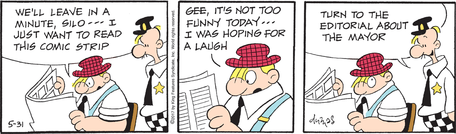 Interaction OCR: WE'LL LEAVE IN A MINUTESILO --- I JUST WANT TO READ THIS COMIC STRIP GEEITIS NOT TOO FUNNY TODAY... I WAS HOPING FOR A LAUGH TURN TO THE EDITORIAL ABOUT THE MAYOR dunes 5-31 WE'LL LEAVE IN A MINUTESILO --- I JUST WANT TO READ THIS COMIC STRIP GEEITIS NOT TOO FUNNY TODAY... I WAS HOPING FOR A LAUGH TURN TO THE EDITORIAL ABOUT THE MAYOR dunes 5-31
