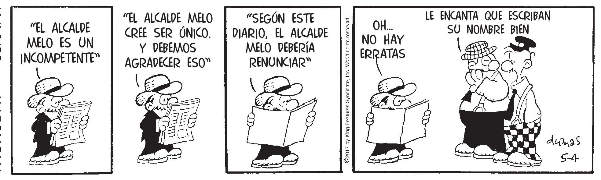 Drawing OCR: LE ENCANTA QUE ESCRIBAN SU NOMBRE BIEN "EL ALCALDE MELO ES UN INCOMPETENTE" "EL ALCALDE MELO CREE SER ÚNICO. Y DEBEMOS AGRADECER ESO" "SEGÚN ESTE DIARIOEL ALCALDE MELO DEBERÍA RENUNCIAR" OH. NO HAY ERRATAS dunas 5-4 LE ENCANTA QUE ESCRIBAN SU NOMBRE BIEN "EL ALCALDE MELO ES UN INCOMPETENTE" "EL ALCALDE MELO CREE SER ÚNICO. Y DEBEMOS AGRADECER ESO" "SEGÚN ESTE DIARIOEL ALCALDE MELO DEBERÍA RENUNCIAR" OH. NO HAY ERRATAS dunas 5-4