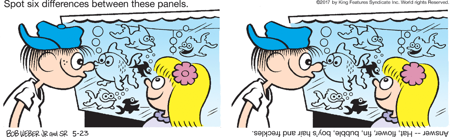 Illustration OCR: Spot six differences between these panels. ©2017 by King Features Syndicate Inc. World rights Reserved. BOB WEBER JR and SR 5-23 Answer -- Hatboy's hair and freckles. Spot six differences between these panels. ©2017 by King Features Syndicate Inc. World rights Reserved. BOB WEBER JR and SR 5-23 Answer -- Hatboy's hair and freckles.