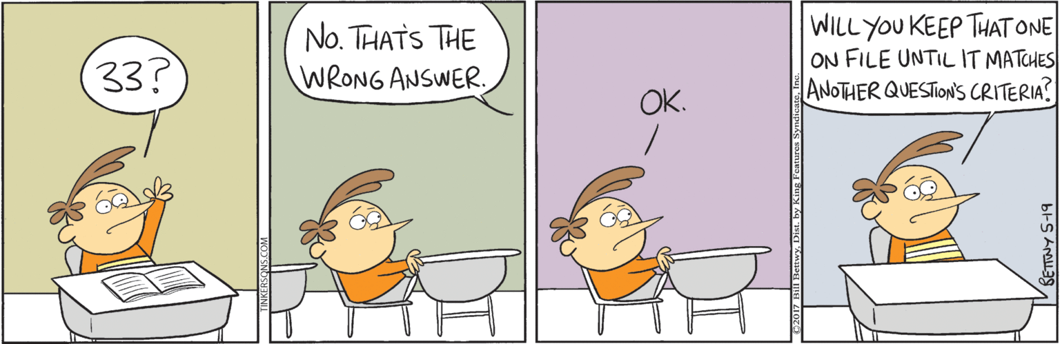 Rectangle OCR: No. THATS THE WRONG ANSWER. WILL YOU KEEP THAT ONE ON FILE UNTIL IT MATCHES ANOTHER QUESTION'S CRITERIA? 33? OK. No. THATS THE WRONG ANSWER. WILL YOU KEEP THAT ONE ON FILE UNTIL IT MATCHES ANOTHER QUESTION'S CRITERIA? 33? OK.
