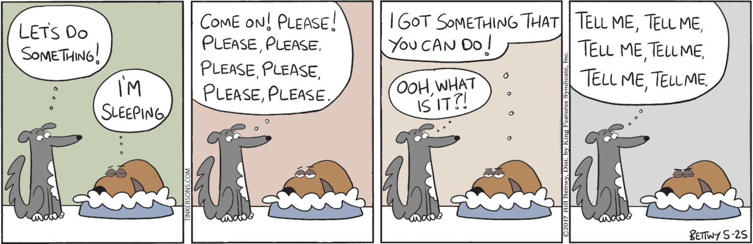 Handwriting OCR: COME ON! PLEASE! PLEASELETS Do SOMETHING! You CAN DO! OOHWHAT IS IT?! SLEEPING BETTWYS-25 COME ON! PLEASE! PLEASEIGOT SOMETHING THAT| TELL METELL METELL METELL METELL MELETS Do SOMETHING! You CAN DO! OOHWHAT IS IT?! SLEEPING BETTWYS-25