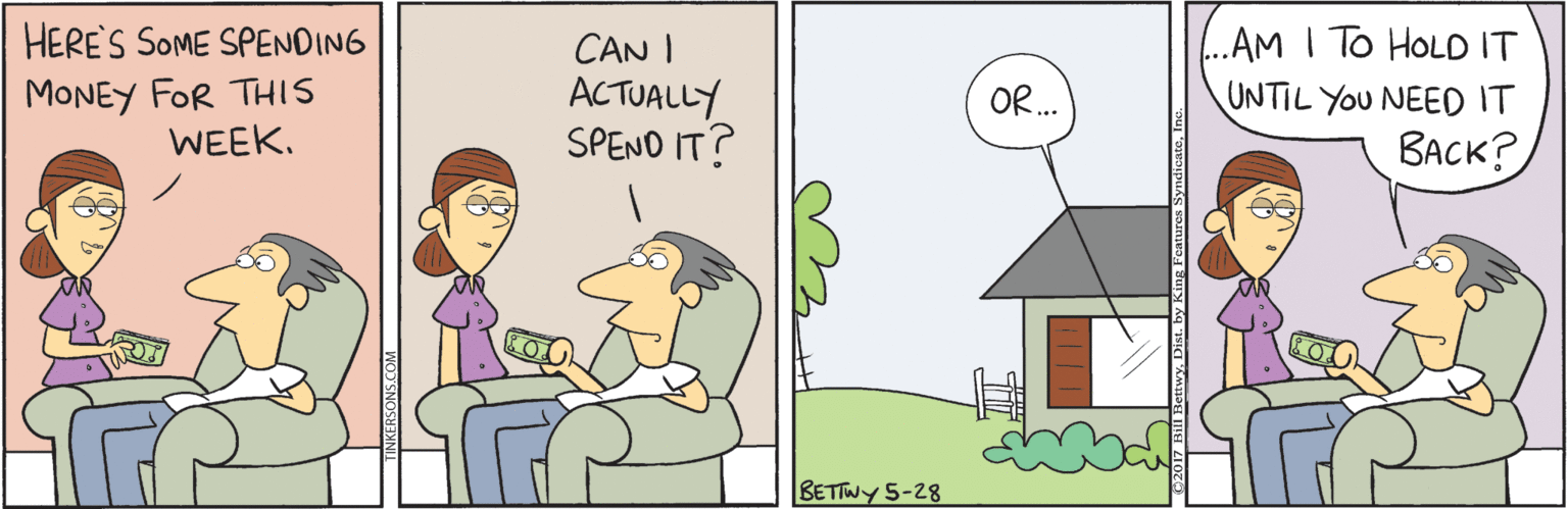 Illustration OCR: HERE'S SOME SPENDING CAN I .AM I To HOLD IT MONEY FOR THIS WEEK. ACTUALLY SPENO IT? OR. UNTIL YOU NEED IT BACK? BETWY 5-28 HERE'S SOME SPENDING CAN I .AM I To HOLD IT MONEY FOR THIS WEEK. ACTUALLY SPENO IT? OR. UNTIL YOU NEED IT BACK? BETWY 5-28