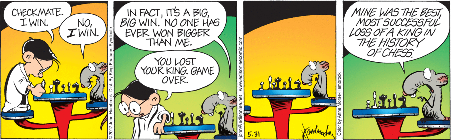 Font OCR: IN FACTBIG WIN. NO ONE HAS EVER WON BIGGER THAN ME. MINE WAS THE BESTMOST SUCCESSFUL LOSS OF A KING IN THE HISTORY OF CHESS CHECKMATE. I WIN. NOIWIN. YOU LOST YOUR KING. GAME OVER. 5.31 Color by Anne e-Hambrock IN FACTITS A BIGBIG WIN. NO ONE HAS EVER WON BIGGER THAN ME. MINE WAS THE BESTMOST SUCCESSFUL LOSS OF A KING IN THE HISTORY OF CHESS CHECKMATE. I WIN. NOIWIN. YOU LOST YOUR KING. GAME OVER. 5.31 Color by Anne e-Hambrock