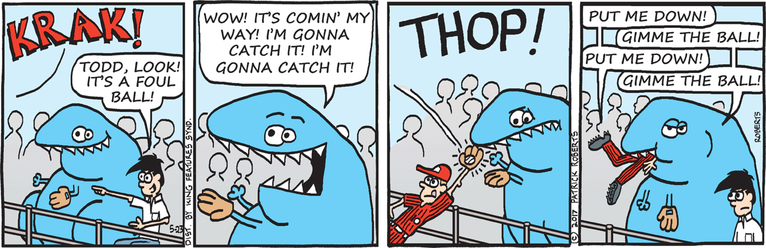 Teal OCR: RAK! WOW! IT'S COMIN' MY WAY! I'M GONNA CATCH IT! I'M GONNA CATCH IT! THOP! PUT ME DOWN! GIMME THE BALL! PUT ME DOWN! TODDLOOK! IT'S A FOUL BALL! GIMME THE BALL! RAK! WOW! IT'S COMIN' MY WAY! I'M GONNA CATCH IT! I'M GONNA CATCH IT! THOP! PUT ME DOWN! GIMME THE BALL! PUT ME DOWN! TODDLOOK! IT'S A FOUL BALL! GIMME THE BALL!