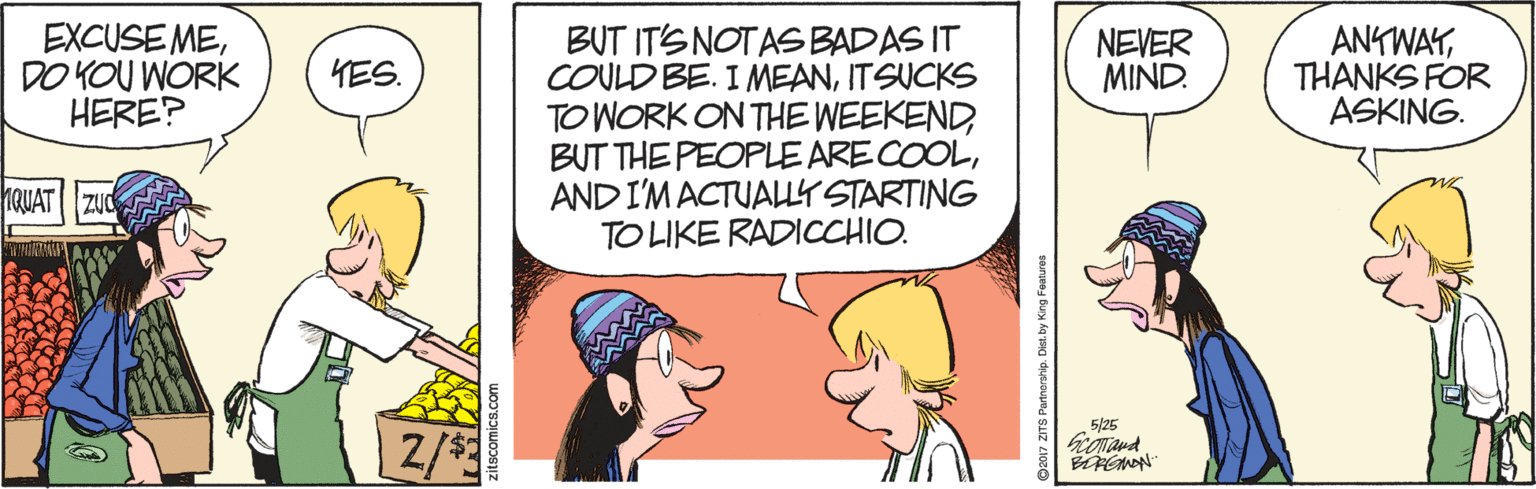 Parallel OCR: EXCUSE MEDO KOU WORK HERE? BUT IT'SNOTAS BADAS IT COULD BE. I MEANITSUCKS TO WORK ON THE WEEKENDAND I'M ACTUALLY STARTING TO LIKE RADICCHIO. NEVER MIND. ANKWAYTHANKS FOR ASKING. YES. 1QUAT 5/25 2/ EXCUSE MEDO KOU WORK HERE? BUT IT'SNOTAS BADAS IT COULD BE. I MEANITSUCKS TO WORK ON THE WEEKENDBUT THE PEOPLE ARE COOLAND I'M ACTUALLY STARTING TO LIKE RADICCHIO. NEVER MIND. ANKWAYTHANKS FOR ASKING. YES. 1QUAT 5/25 2/