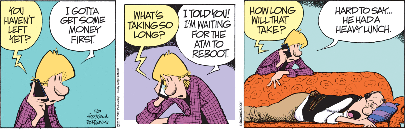 Parallel OCR: KOU HAVEN'T LEFT KETP I GOTTA GET SOME MONEY FIRST. I TOLDYOU! TAKING SO) I'M WAITING FOR THE ATM TO REBOOT. HOW LONG WILLTHAT TAKE? HARD TO SAY.. HE HADA HEAVY LUNCH. WHAT'S LONG? BAGNAN scomics.com KOU HAVEN'T LEFT KETP I GOTTA GET SOME MONEY FIRST. I TOLDYOU! TAKING SO) I'M WAITING FOR THE ATM TO REBOOT. HOW LONG WILLTHAT TAKE? HARD TO SAY.. HE HADA HEAVY LUNCH. WHAT'S LONG? BAGNAN scomics.com
