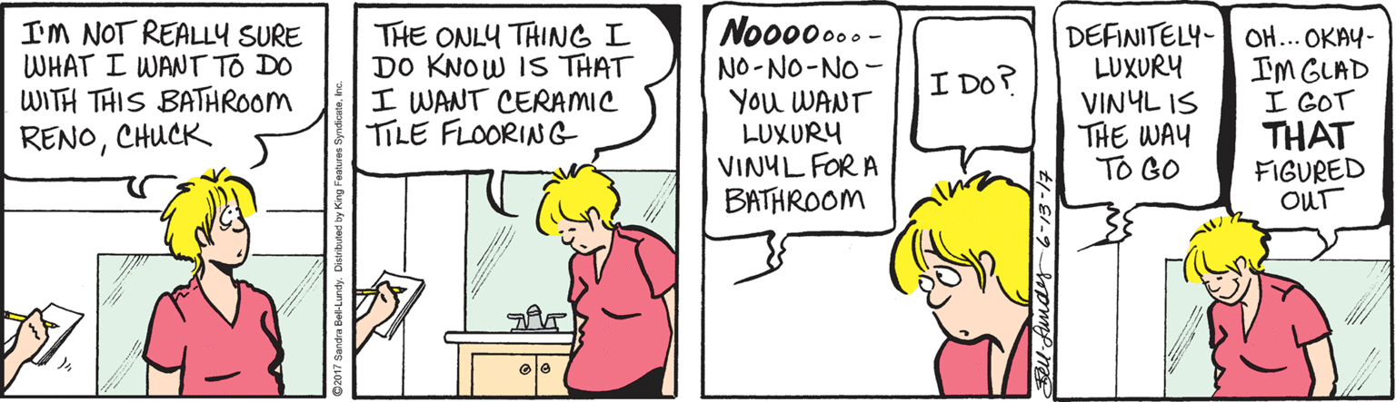 Interaction OCR: I'M NOT REALLY SURE WHAT I WANT TO DO WITH THIS BATHROOM RENOTHE ONLY THING I DO KNOW IS THAT I WANT CERAMIC TILE FLOORING Noo0000. - NO-NO-NO - You WANT LUXURY VINYL FOR A BATHROOM DEFINITELY- OH... OKAY- I'M GLAD I GOT THAT FIGURED OUT LUXURY VINYL IS THE WAY TO GO I DO? CHUCK I'M NOT REALLY SURE WHAT I WANT TO DO WITH THIS BATHROOM RENOTHE ONLY THING I DO KNOW IS THAT I WANT CERAMIC TILE FLOORING Noo0000. - NO-NO-NO - You WANT LUXURY VINYL FOR A BATHROOM DEFINITELY- OH... OKAY- I'M GLAD I GOT THAT FIGURED OUT LUXURY VINYL IS THE WAY TO GO I DO? CHUCK
