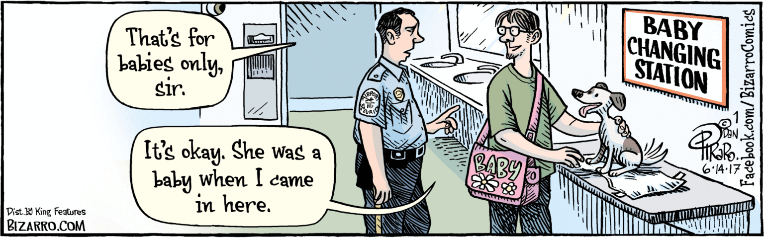Conversation OCR: Dist Y King features BIZARRO.COM Facebook.com/BizarroComics That's for babies onlysir. It's okay. She was a baby when I came in here. BABY CHANGING STATION 6.14-17 BABY Dist Y King features BIZARRO.COM Facebook.com/BizarroComics That's for babies onlysir. It's okay. She was a baby when I came in here. BABY CHANGING STATION 6.14-17 BABY