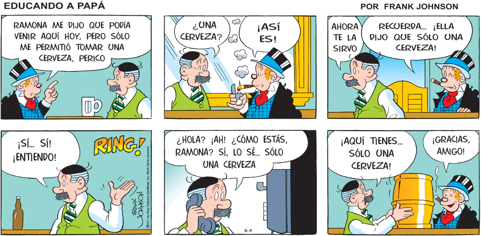 Font OCR: ESTÁ BIEN! PUEDES IR AL BAR ¡NO OLVIDES LO QUE TE DIJE! ¡SÓLO UNA! ¡BIEN! EDUCANDO A DE PERICOPER0 RECUERDA. ¡SÓLO UNA CERVEZA! PAPÁ by FRANK JOHNSON RAMONA ME DIJO QUE PODÍA VENIR AQUÍ HOYPERO SÓLO ME PERMITIÓ TOMAR UNA ¿UNA CERVEZA? ¡ASÍ ES! RECUERDA. ¡ELLA DIJO QUE SÓLO UNA AHORA TE LA SIRVO CERVEZA! CERVEZAPERICO RING! ¿HOLA? ¡AH! ¿CÓMO ESTÁSLO SÉ. SÓLO ¡AQUÍ TIENES. SÓLO UNA ¡GRACIASAMIGO! |ENTIENDO! UNA CERVEZA CERVEZA! ESTÁ BIEN! PUEDES IR AL BAR ¡NO OLVIDES LO QUE TE DIJE! ¡SÓLO UNA! ¡BIEN! EDUCANDO A DE PERICOPER0 RECUERDA. ¡SÓLO UNA CERVEZA! PAPÁ by FRANK JOHNSON RAMONA ME DIJO QUE PODÍA VENIR AQUÍ HOYPERO SÓLO ME PERMITIÓ TOMAR UNA ¿UNA CERVEZA? ¡ASÍ ES! RECUERDA. ¡ELLA DIJO QUE SÓLO UNA AHORA TE LA SIRVO CERVEZA! CERVEZAPERICO RING! ¿HOLA? ¡AH! ¿CÓMO ESTÁSRAMONA? SÍLO SÉ. SÓLO ¡AQUÍ TIENES. SÓLO UNA ¡GRACIASAMIGO! |ENTIENDO! UNA CERVEZA CERVEZA!