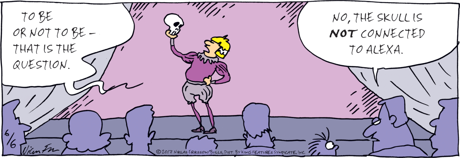 Parallel OCR: TO BE OR NOT TO BE - THAT IS THE QUESTION. NOTHE SKULL IS NOT CONNECTED TO ALEXA. ERIKSSON/BULLSINC TO BE OR NOT TO BE - THAT IS THE QUESTION. NOTHE SKULL IS NOT CONNECTED TO ALEXA. ERIKSSON/BULLSDIST. BY KING FEATURES SYNDICATE