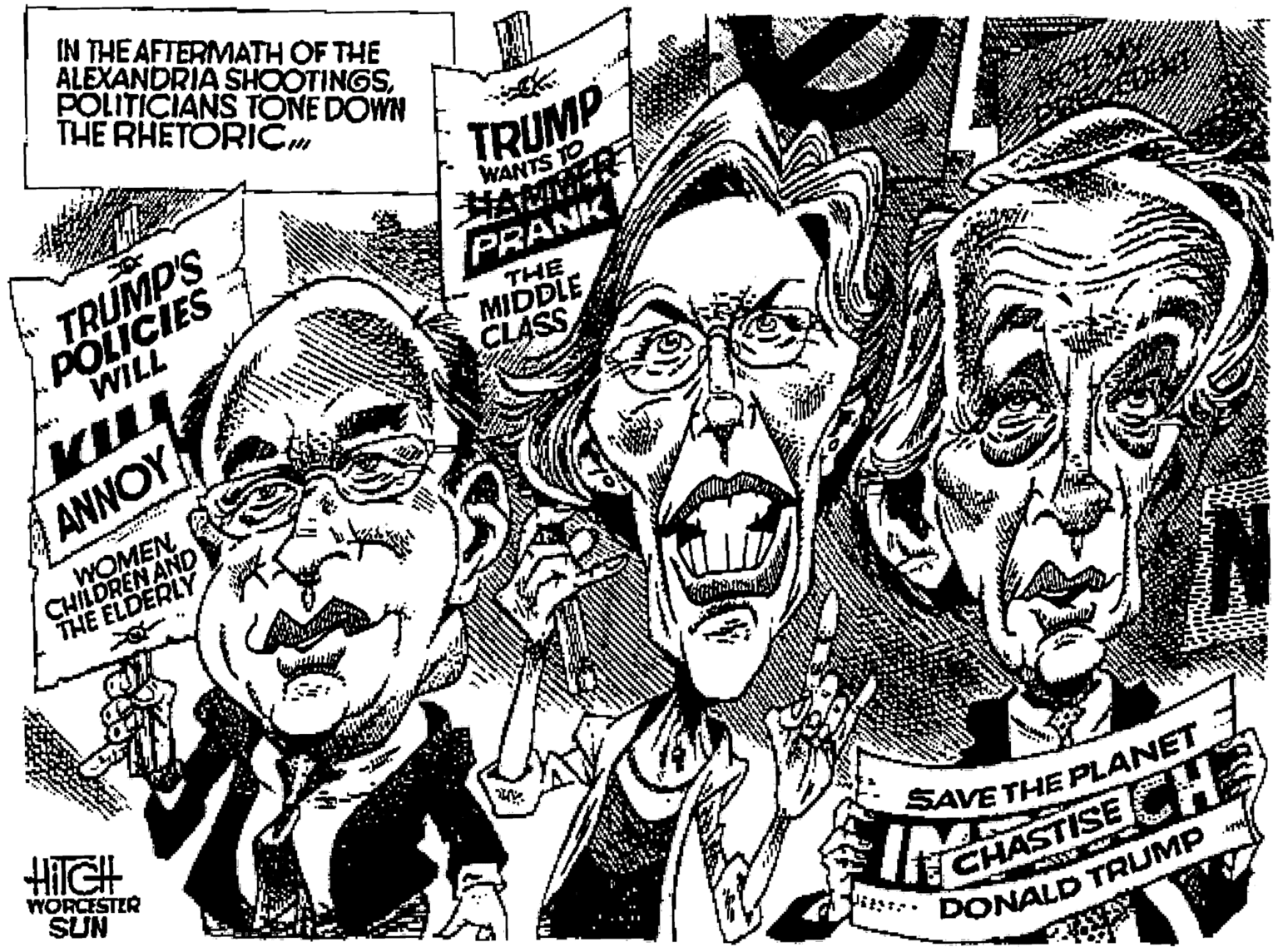 Gesture OCR: IN THEAFTERMATH OF THE ALEXANDRIA SHOOTINGSPOLITICIANS TONE DOWN THE RHETORICm TRUMP WANTS TO TRUMP'S POLICIES WILL PRANK THE MIDDLE CLASS ANNOY WOMEN CHILDREN AND THE ELDERLY WORCESTER SUN SAVE THE PLANET CHASTISECH DONALD TRUMP IN THEAFTERMATH OF THE ALEXANDRIA SHOOTINGSPOLITICIANS TONE DOWN THE RHETORICm TRUMP WANTS TO TRUMP'S POLICIES WILL PRANK THE MIDDLE CLASS ANNOY WOMEN CHILDREN AND THE ELDERLY WORCESTER SUN SAVE THE PLANET CHASTISECH DONALD TRUMP