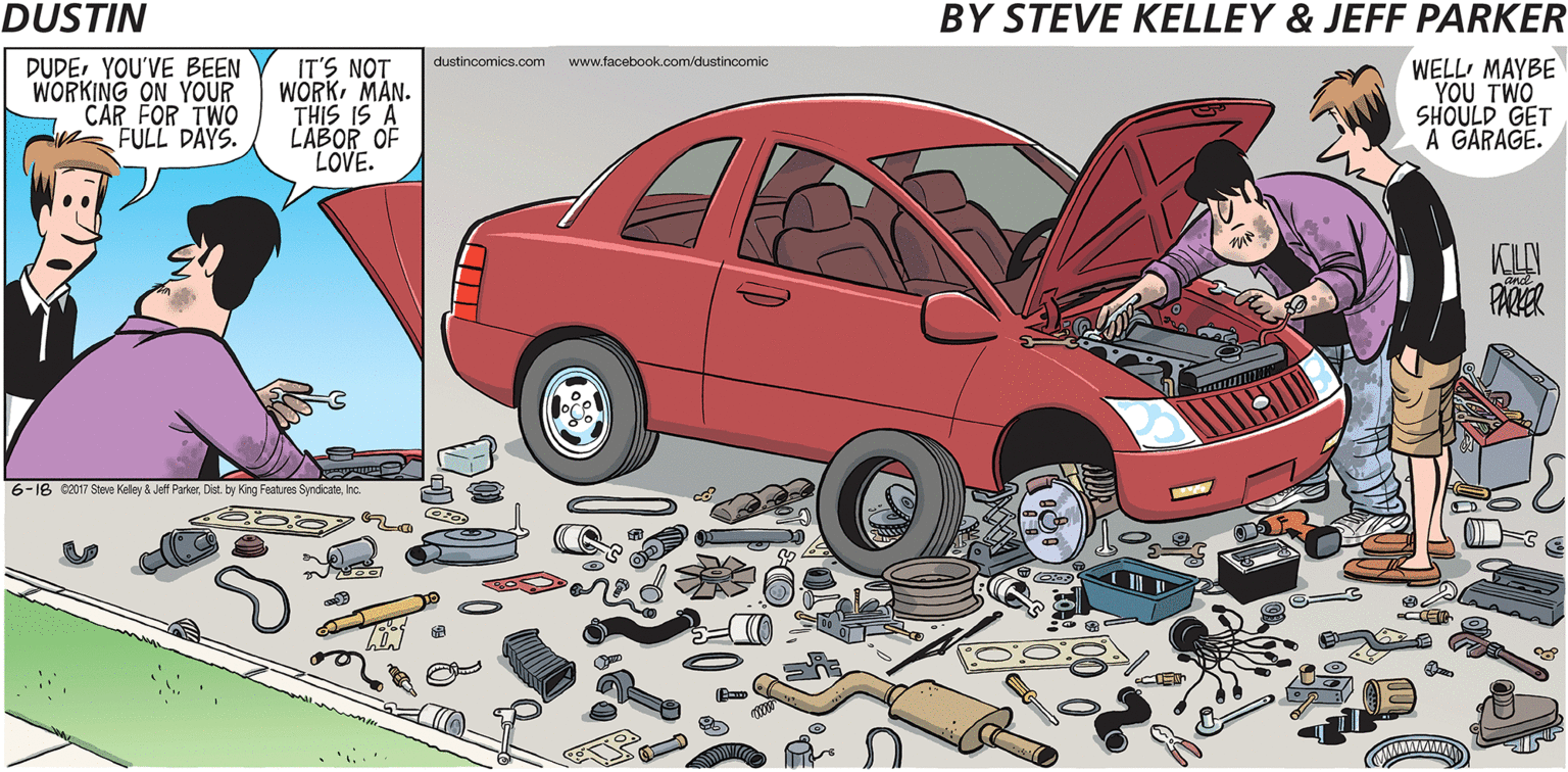 Automotive tire OCR: dustincomics.com www.facebook.com/dustincomic DUDEYOU'VE BEEN IT'S NOT WORKMAN. THIS IS A LABOR OF LOVE. WELL MAYBE YOU TWO SHOULD GET A GARAGE. CAR FOR TWO FULL DAYS. PARER 6-18 c0017 Steve Keley & Jeff ParkerInc. dustincomics.com www.facebook.com/dustincomic DUDEYOU'VE BEEN IT'S NOT WORKMAN. THIS IS A LABOR OF LOVE. WELL MAYBE YOU TWO SHOULD GET A GARAGE. CAR FOR TWO FULL DAYS. PARER 6-18 c0017 Steve Keley & Jeff ParkerDist. by King Features Syndicate