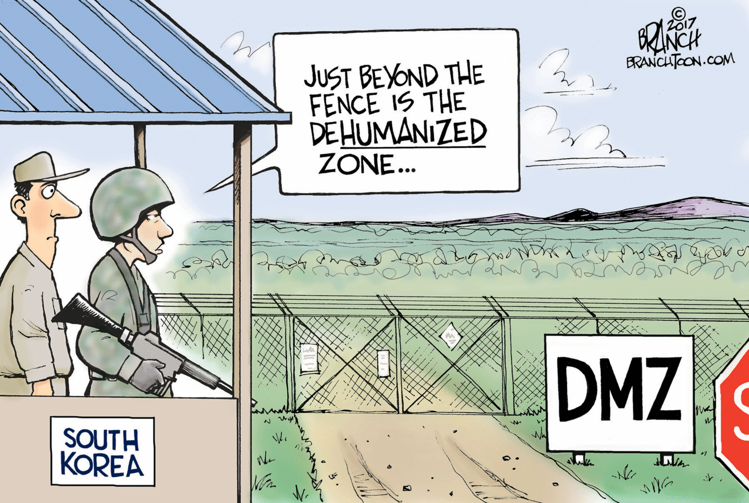 Sharing OCR: 2017 BRANCHTOON.COM JUST BEYOND THE FENCE IS THE DEHUMANIZED ZONE.. DMZ SOUTH KOREA 2017 BRANCHTOON.COM JUST BEYOND THE FENCE IS THE DEHUMANIZED ZONE.. DMZ SOUTH KOREA