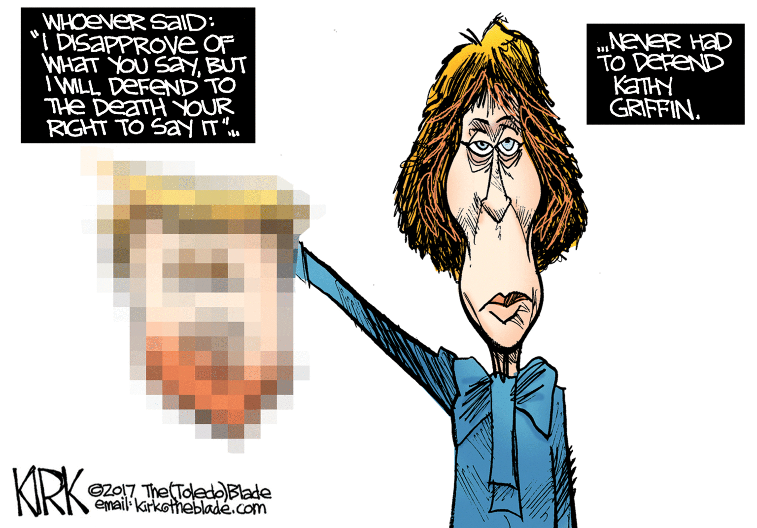 Fictional character OCR: WHOEVER SaID: "I DISAPPROVE OF WHAT YOU SaYBUT I WILL DEFEND TO THe DEATH YOUR RIGHT TO Say IT "m „NEVER HaD TO DEFEND KATHY GRIFFIN. KRK: C2017 The TdedBlade email kirkothebladé.com WHOEVER SaID: "I DISAPPROVE OF WHAT YOU SaYBUT I WILL DEFEND TO THe DEATH YOUR RIGHT TO Say IT "m „NEVER HaD TO DEFEND KATHY GRIFFIN. KRK: C2017 The TdedBlade email kirkothebladé.com