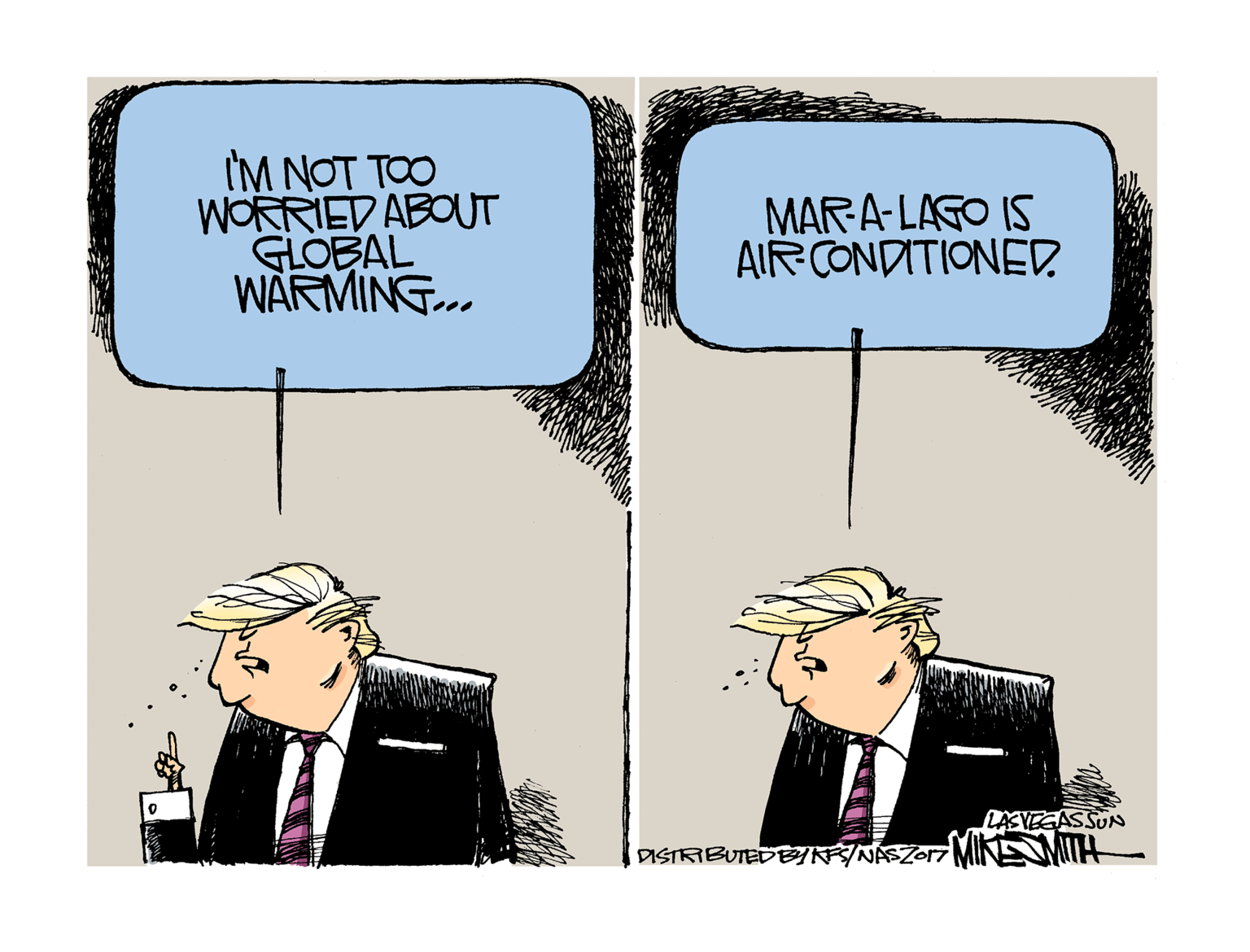 Conversation OCR: I'M NOT TOO WORRIED ABOUT GLOBAL WARMING.. MARA-LAGO IS AIR CONDITIONED. LASVEGASSUN DISTRBUTEDE YNÁSZor MNEMIIH I'M NOT TOO WORRIED ABOUT GLOBAL WARMING.. MARA-LAGO IS AIR CONDITIONED. LASVEGASSUN DISTRBUTEDE YNÁSZor MNEMIIH