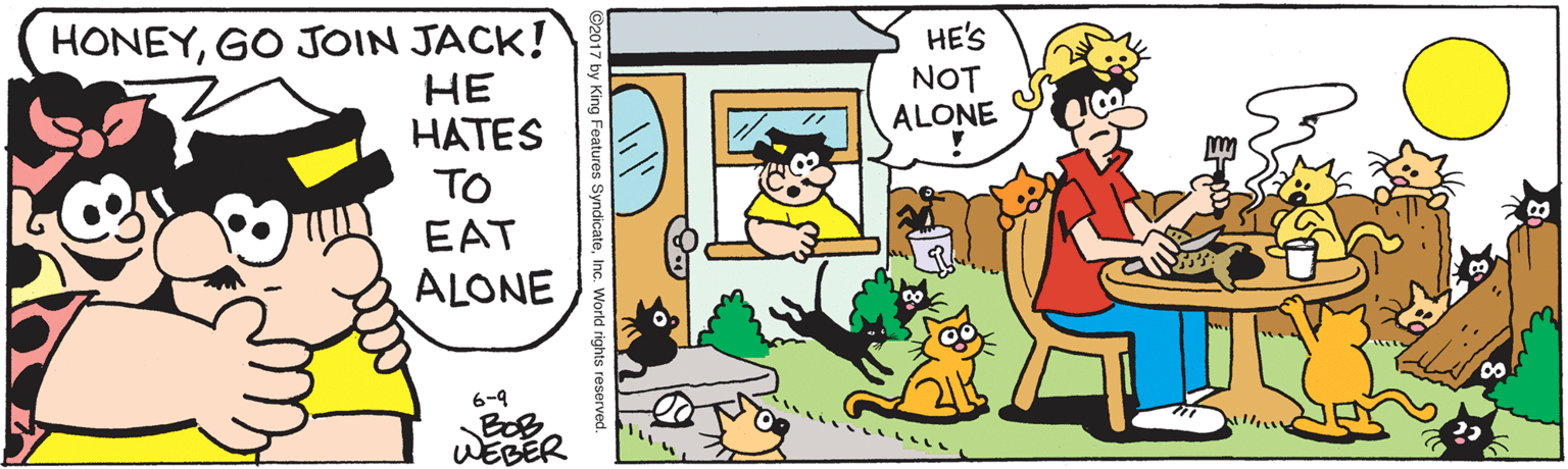 Pleased OCR: HONEYGO JOIN JACK! HE HATES HE'S NOT ALONE TO EAT ALONE 6-9 BOB WEBER ins HONEYGO JOIN JACK! HE HATES HE'S NOT ALONE TO EAT ALONE 6-9 BOB WEBER ins