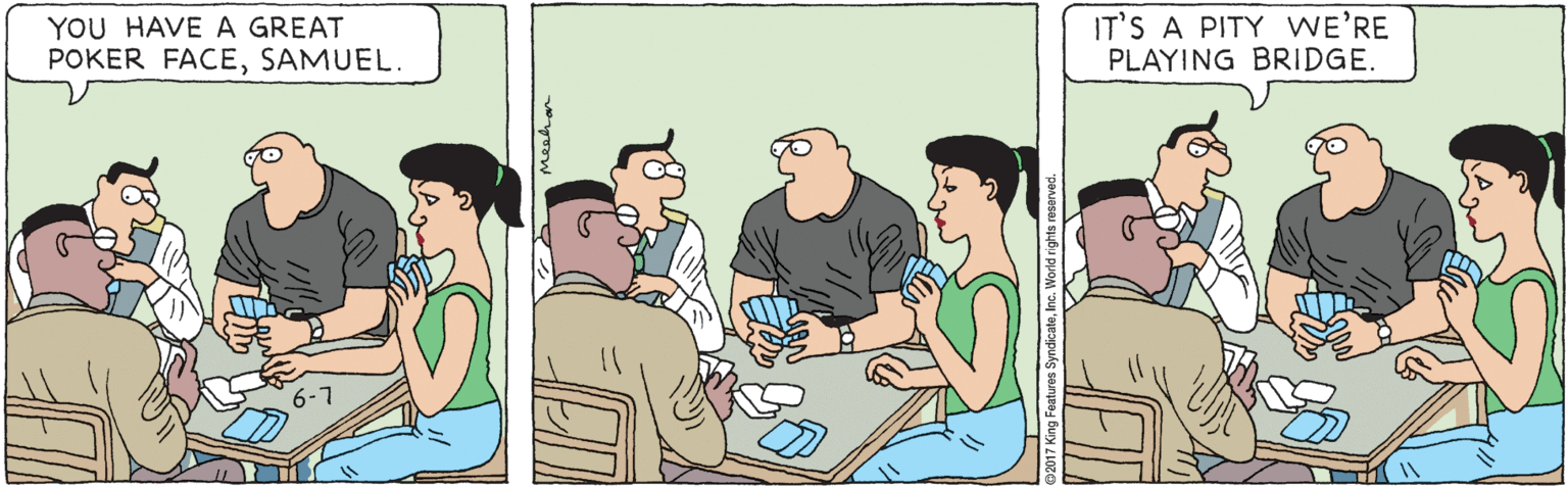 Animation OCR: YOU HAVE A GREAT POKER FACESAMUEL. IT'S A PITY VWE'RE PLAYING BRIDGE. meahon YOU HAVE A GREAT POKER FACESAMUEL. IT'S A PITY VWE'RE PLAYING BRIDGE. meahon