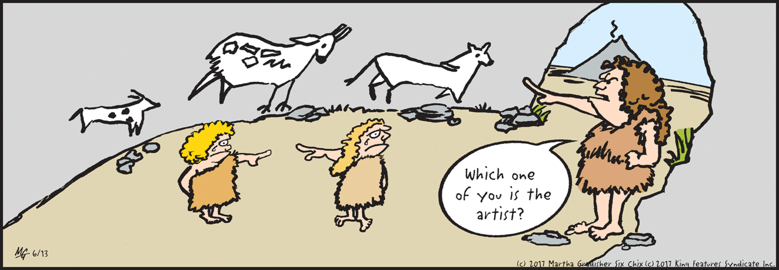 Humour OCR: Which one of you is the artist? E1/9 (c) 2017 Martha Gdisher Six Chix (c) 2017 King features Syndicate Inc. Which one of you is the artist? E1/9 (c) 2017 Martha Gdisher Six Chix (c) 2017 King features Syndicate Inc.