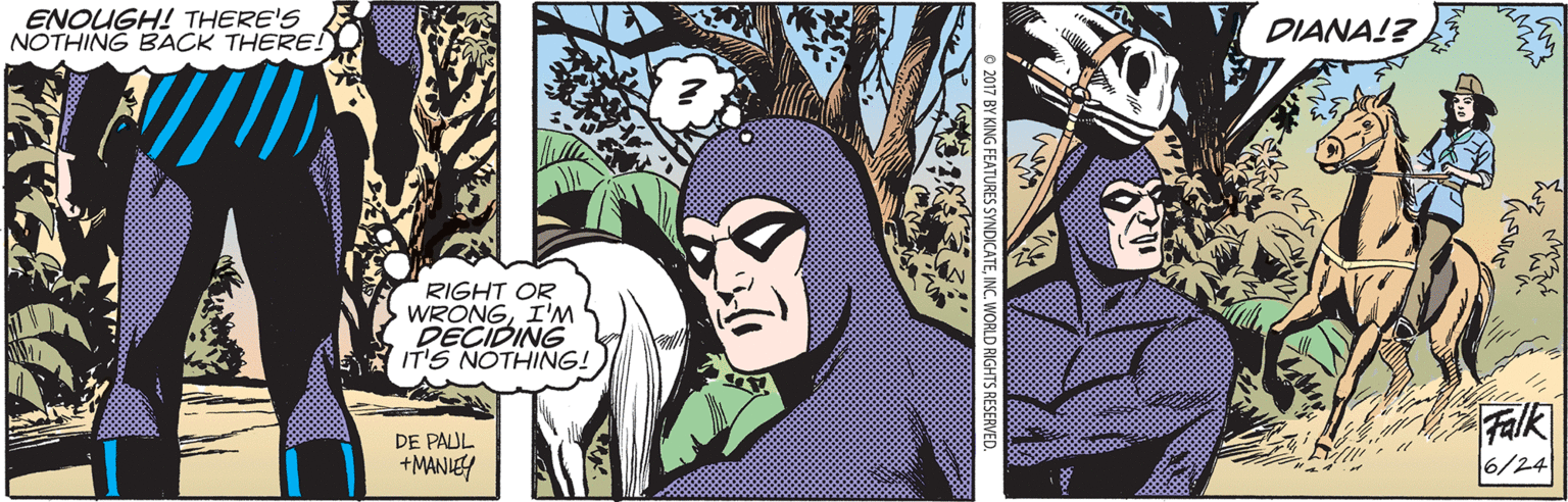 Comic book OCR: ENOUGH! THERE'S NOTHING BACK THERE! DIANA!? RIGHT OR WRONGI'NM DECIDING IT'S NOTHING! Falk DE PAUL +MANIEY 6/24 INC. WORLD RIGHTS RESERVED. ENOUGH! THERE'S NOTHING BACK THERE! DIANA!? RIGHT OR WRONGI'NM DECIDING IT'S NOTHING! Falk DE PAUL +MANIEY 6/24 INC. WORLD RIGHTS RESERVED.
