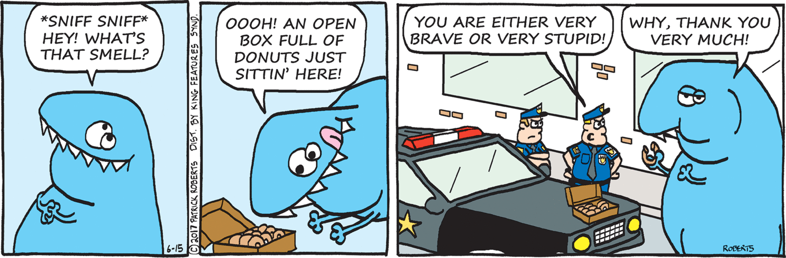 Parallel OCR: *SNIFF SNIFF* HEY! WHAT'S THAT SMELL? YOU ARE EITHER VERY BRAVE OR VERY STUPID! WHYTHANK YOU VERY MUCH! 00OH! AN OPEN BOX FULL OF DONUTS JUST SITTIN' HERE! +**** ROBERTS *SNIFF SNIFF* HEY! WHAT'S THAT SMELL? YOU ARE EITHER VERY BRAVE OR VERY STUPID! WHYTHANK YOU VERY MUCH! 00OH! AN OPEN BOX FULL OF DONUTS JUST SITTIN' HERE! +**** ROBERTS