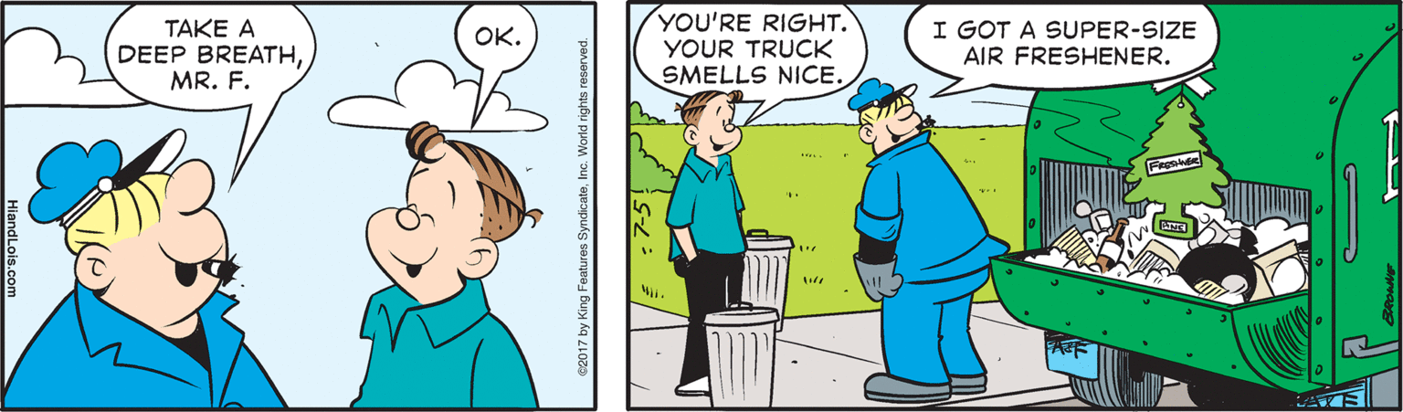 Mammal OCR: YOU'RE RIGHT. TAKE A DEEP BREATHMR. F. I GOT A SUPER-SIZE AIR FRESHENER. OK. YOUR TRUCK SMELLS NICE. YOU'RE RIGHT. TAKE A DEEP BREATHMR. F. I GOT A SUPER-SIZE AIR FRESHENER. OK. YOUR TRUCK SMELLS NICE.