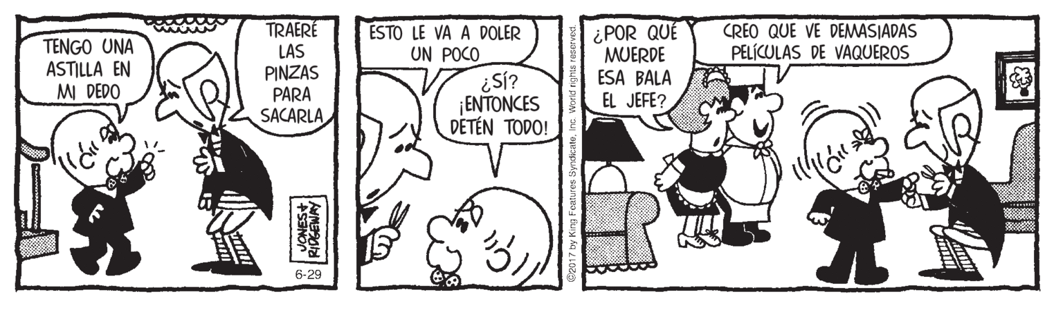 Rectangle OCR: TRAERÉ LAS PINZAS PARA SACARLA ¿POR QUÉ MUERDE ESA BALA EL JEFE? ESTO LE VA A DOLER UN POCO CREO QUE VE DEMASIADAS PELÍCULAS DE VAQUEROS TENGO UNA ASTILLA EN MI DEDO ¡ENTONCES DETÉN TODO! 6-29 TRAERÉ LAS PINZAS PARA SACARLA ¿POR QUÉ MUERDE ESA BALA EL JEFE? ESTO LE VA A DOLER UN POCO CREO QUE VE DEMASIADAS PELÍCULAS DE VAQUEROS TENGO UNA ASTILLA EN MI DEDO ¡ENTONCES DETÉN TODO! 6-29