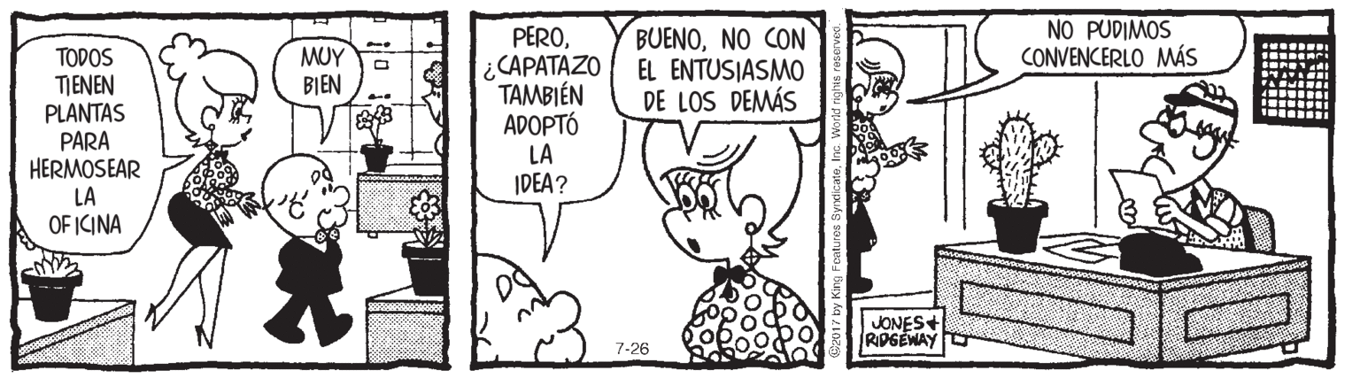 Line art OCR: NO PUDIMOS CONVENCERLO MÁS PERO?????AZO TAMBIÉN ADOPTÓ LA IDEA? BUENONO CON EL ENTUSIASMO DE LOS DEMÁS MUY BIEN TODOS TIENEN PLANTAS PARA HERMOSEAR LA OF ICINA JONES+ RIDGEWAY 7-26 NO PUDIMOS CONVENCERLO MÁS PERO?????AZO TAMBIÉN ADOPTÓ LA IDEA? BUENONO CON EL ENTUSIASMO DE LOS DEMÁS MUY BIEN TODOS TIENEN PLANTAS PARA HERMOSEAR LA OF ICINA JONES+ RIDGEWAY 7-26