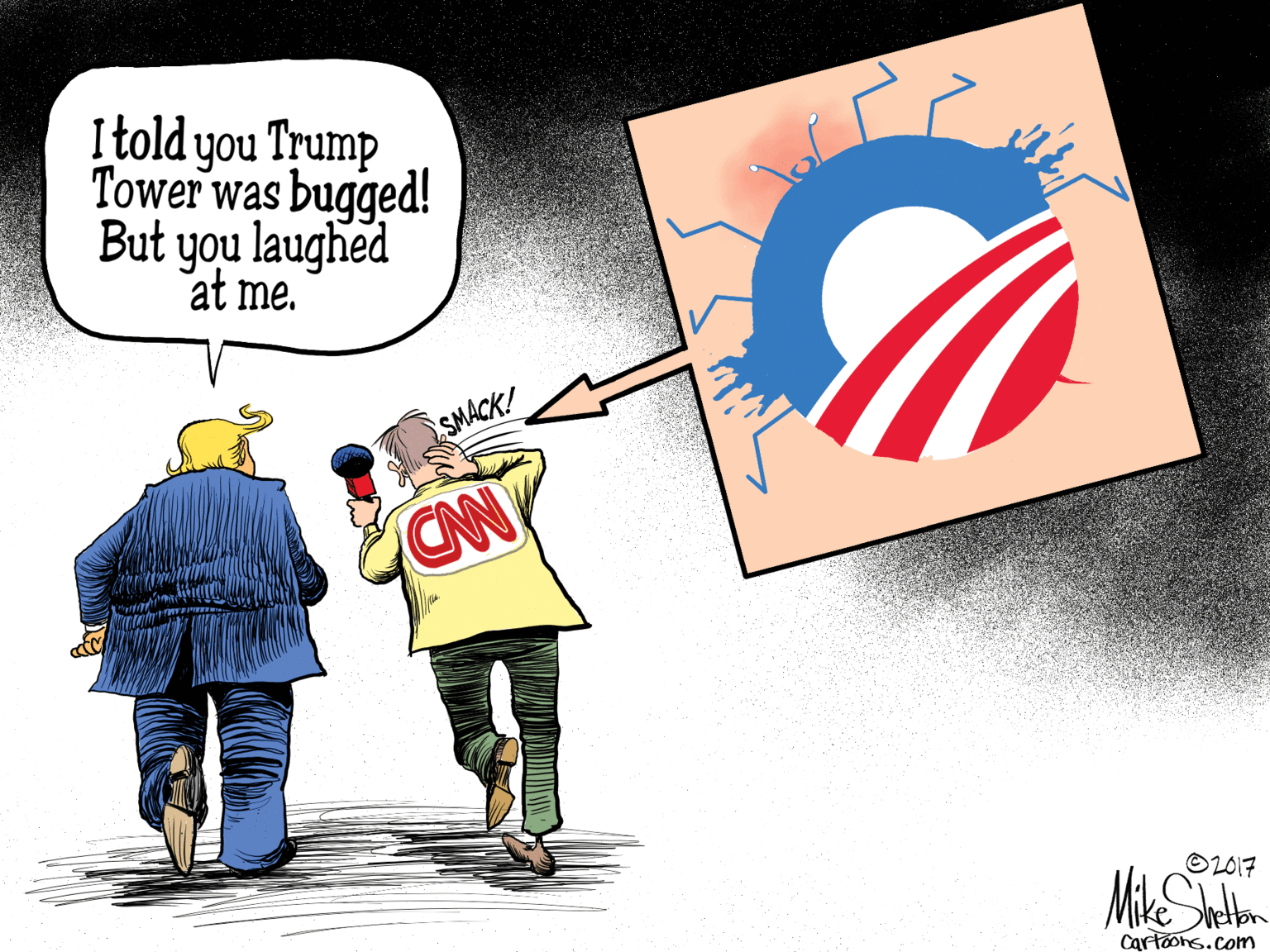 Conversation OCR: I told you Trump Tower was bugged! But you laughed at me. SMACK! CN 2017 Cartoons.com I told you Trump Tower was bugged! But you laughed at me. SMACK! CN 2017 Cartoons.com