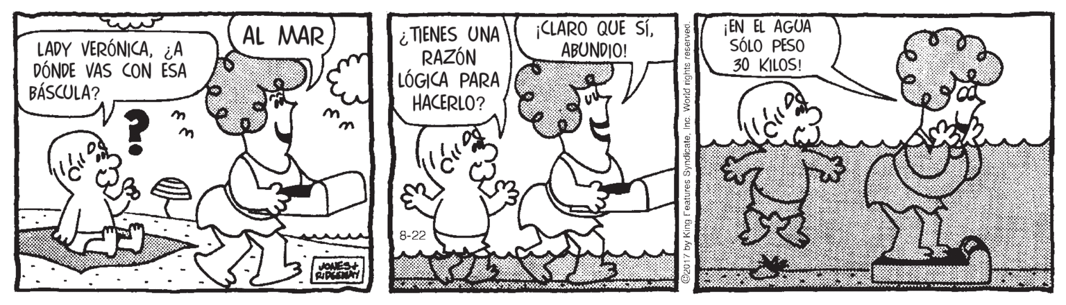 Gesture OCR: ¡CLARO QUE SÍABUNDIO! EN EL AGUA SÓLO PESO 30 KILOS! AL MAR¿A DÓNDE VAS CON ESA BÁSCULA? i TIENES UNA RAZÓN LÓGICA PARA HACERLO? 8-22 VONE ¡CLARO QUE SÍABUNDIO! EN EL AGUA SÓLO PESO 30 KILOS! AL MARLADY VERÓNICA¿A DÓNDE VAS CON ESA BÁSCULA? i TIENES UNA RAZÓN LÓGICA PARA HACERLO? 8-22 VONE