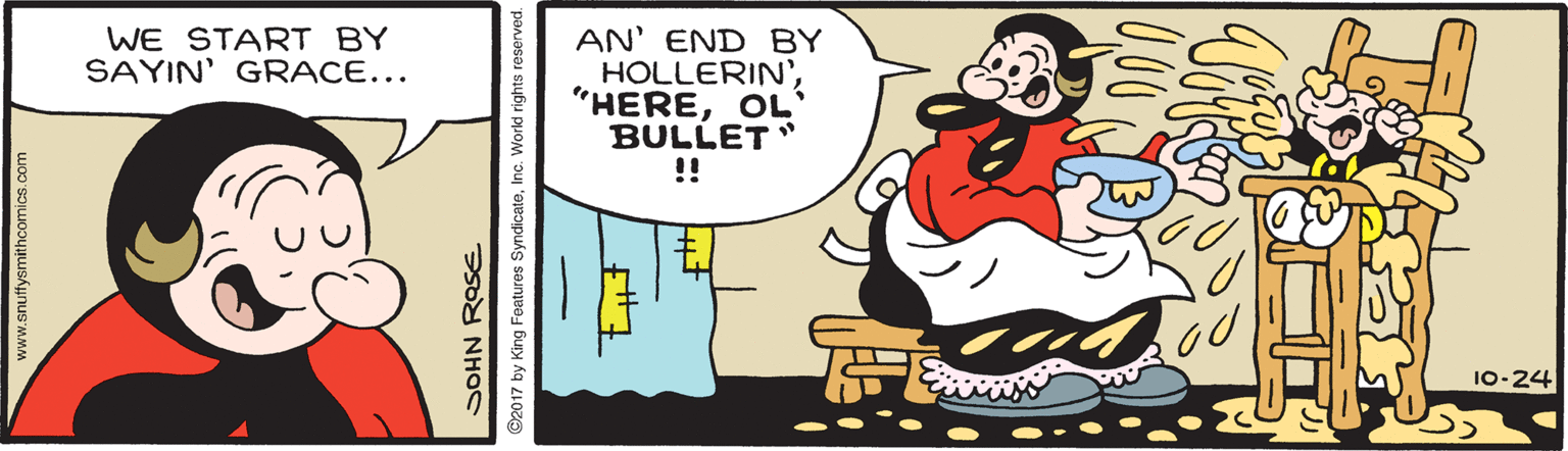 Parallel OCR: WE START BY SAYIN' GRACE... AN' END BY HOLLERIN'OL BULLET" !! 10-24 WE START BY SAYIN' GRACE... AN' END BY HOLLERIN'OL BULLET" !! 10-24