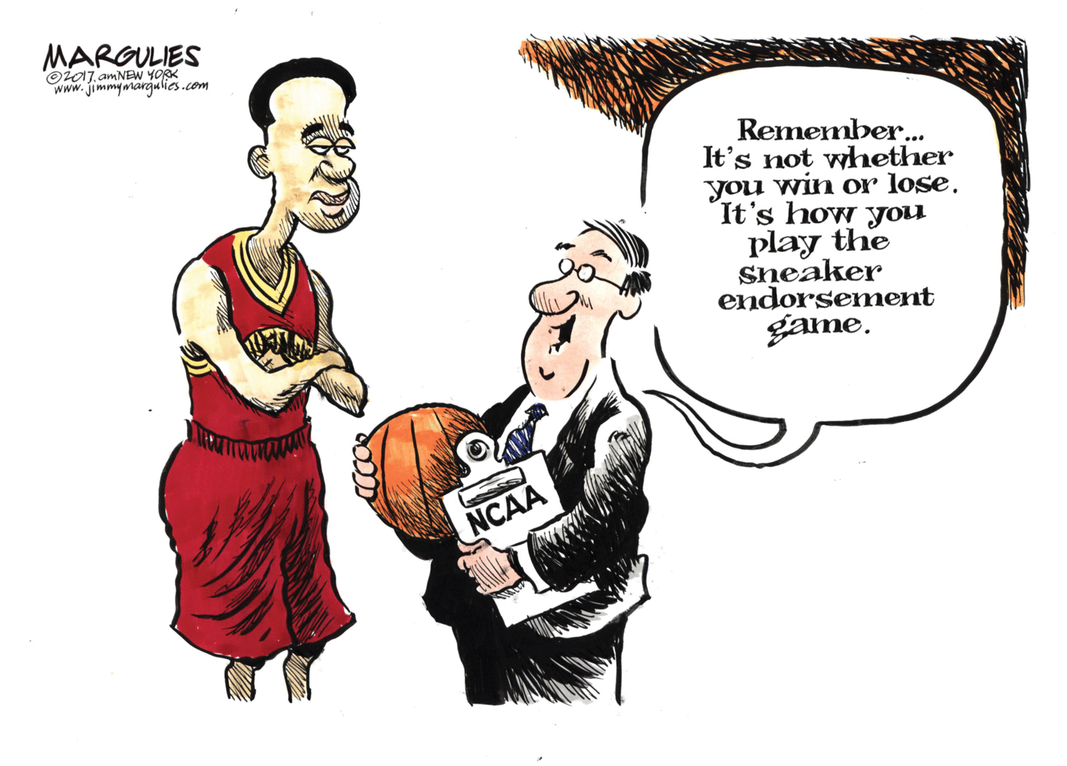 Ball OCR: MARGULIES Oio17amNEW YORK www.jimmymargulies.com Remember... It's not whether you win or loseIt's how you play the sneaker endorsement game. NCAA MARGULIES Oio17amNEW YORK www.jimmymargulies.com Remember... It's not whether you win or loseIt's how you play the sneaker endorsement game. NCAA