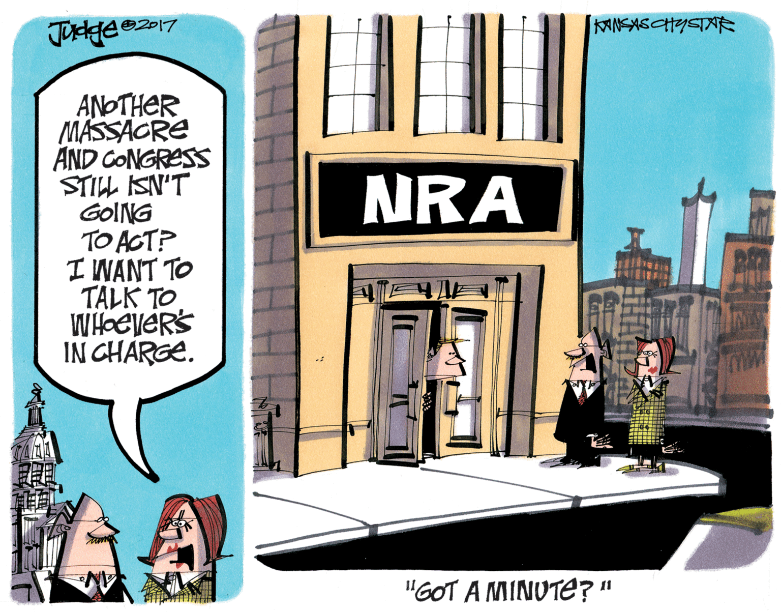 Animated cartoon OCR: MNSASCHYSTAE ANOTHER MASSAGRE AND CONGRESS STILL ISN'T GoING TO AGT? I WANT TO TALK TO WHOCVERS IN CHARGE. NRA "GOT A MINUTE?" MNSASCHYSTAE ANOTHER MASSAGRE AND CONGRESS STILL ISN'T GoING TO AGT? I WANT TO TALK TO WHOCVERS IN CHARGE. NRA "GOT A MINUTE?"