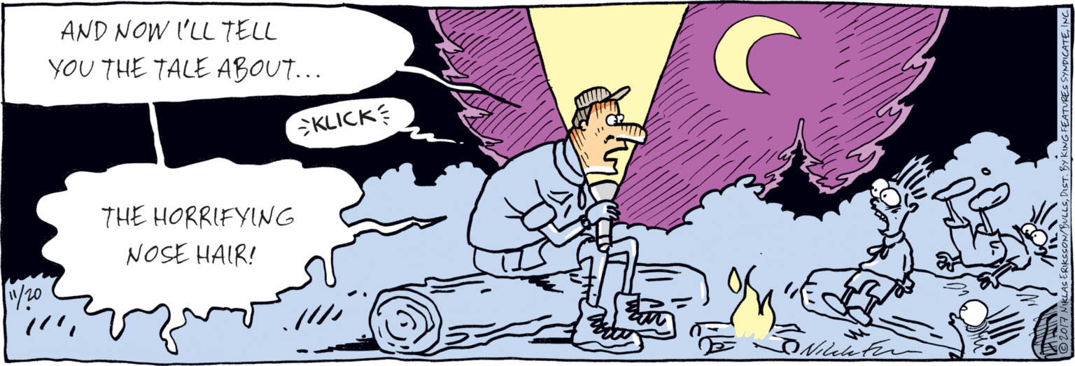 Handwriting OCR: AND NOW I'LL TELL YOU THE TALE ABOUT... KLICK THE HORRIFYING NOSE HAIR! 1/20 FEATURES SYNDICATEINC AND NOW I'LL TELL YOU THE TALE ABOUT... KLICK THE HORRIFYING NOSE HAIR! 1/20 FEATURES SYNDICATE