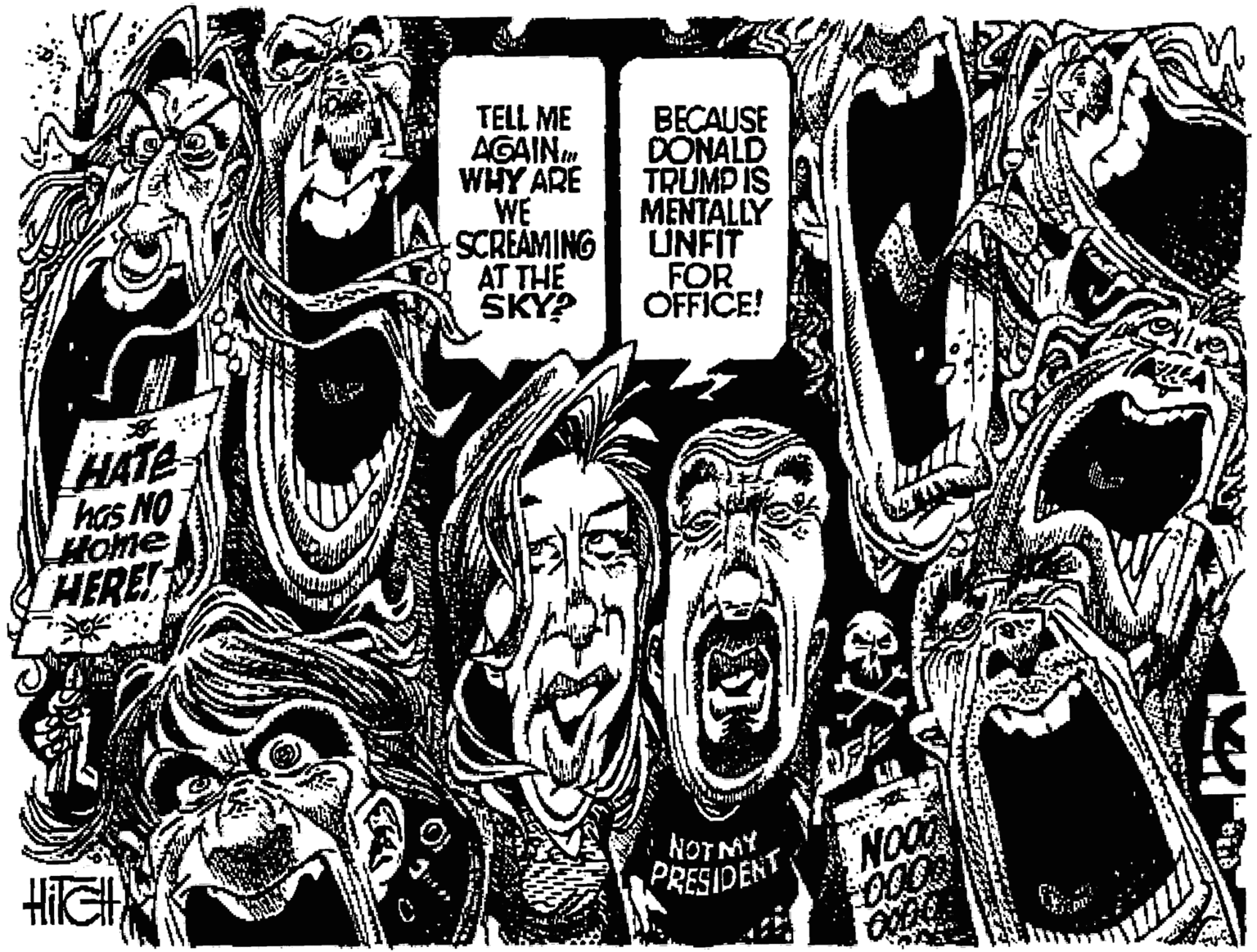 Pattern OCR: TELL ME AGAINu WHY ARE WE SCREAMING AT THE SKY? ????USE DONALD TRUMP IS MENTALLY UNFIT FOR OFFICE! HATE has NO HOme HERE! NOTMY PRESIDENT NOO TELL ME AGAINu WHY ARE WE SCREAMING AT THE SKY? ????USE DONALD TRUMP IS MENTALLY UNFIT FOR OFFICE! HATE has NO HOme HERE! NOTMY PRESIDENT NOO