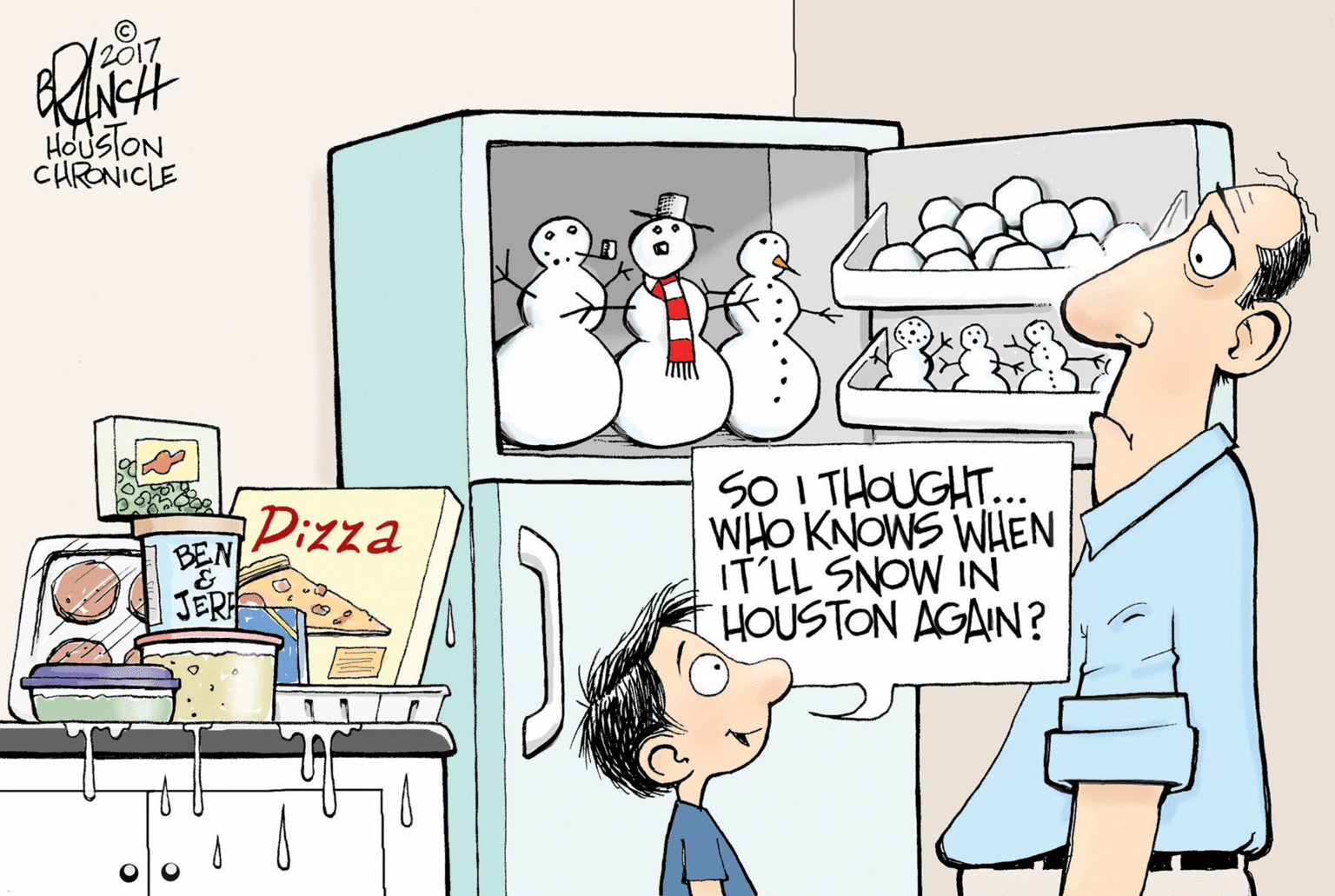 Humour OCR: HOUSTON CHRONICLE SO I THOUGHT.. WHO KNOWS WHEN ITLL SNOW IN HOUSTON AGAIN? Pizza BEN JERE HOUSTON CHRONICLE SO I THOUGHT.. WHO KNOWS WHEN ITLL SNOW IN HOUSTON AGAIN? Pizza BEN JERE