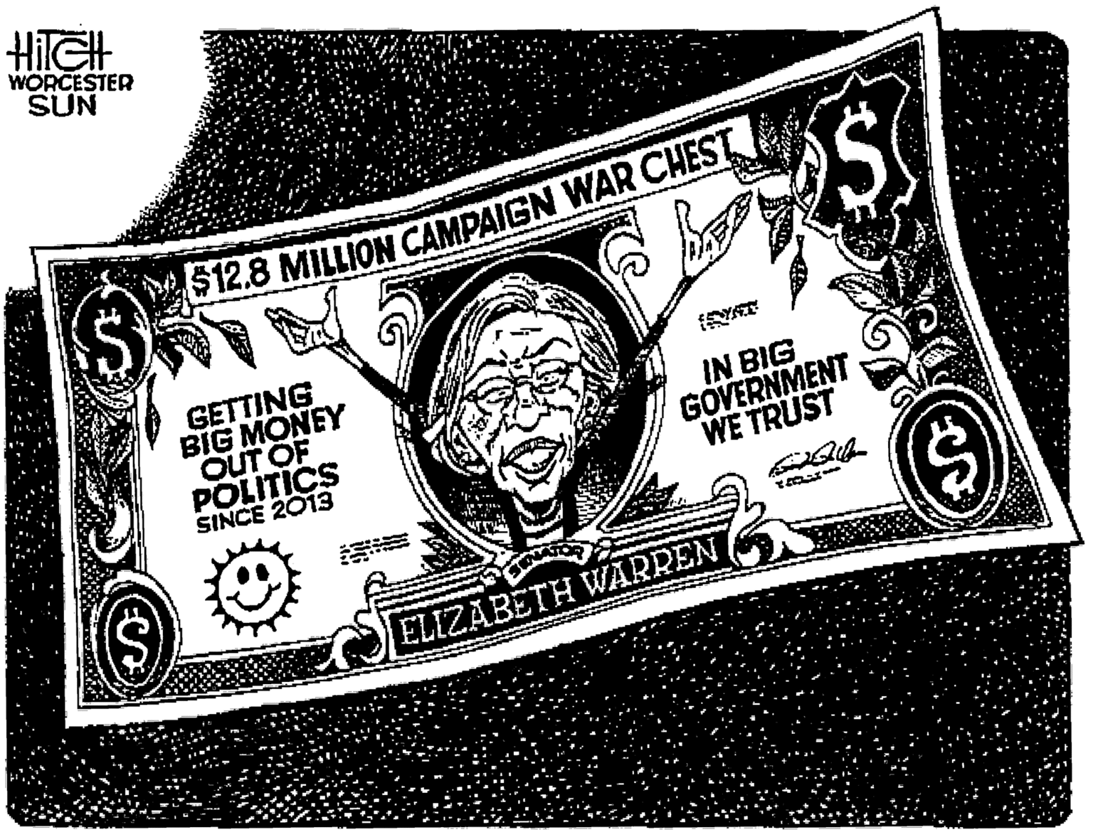 Dollar OCR: WORCESTER SUN 12.8 MILLION CAMPAIGN WAR CHEST GETTING BIG MONEY OUT OF POLITICS SINCE 2013 IN BIG GOVERNMENT WE TRUST ELIZABETH WARREN WORCESTER SUN 12.8 MILLION CAMPAIGN WAR CHEST GETTING BIG MONEY OUT OF POLITICS SINCE 2013 IN BIG GOVERNMENT WE TRUST ELIZABETH WARREN