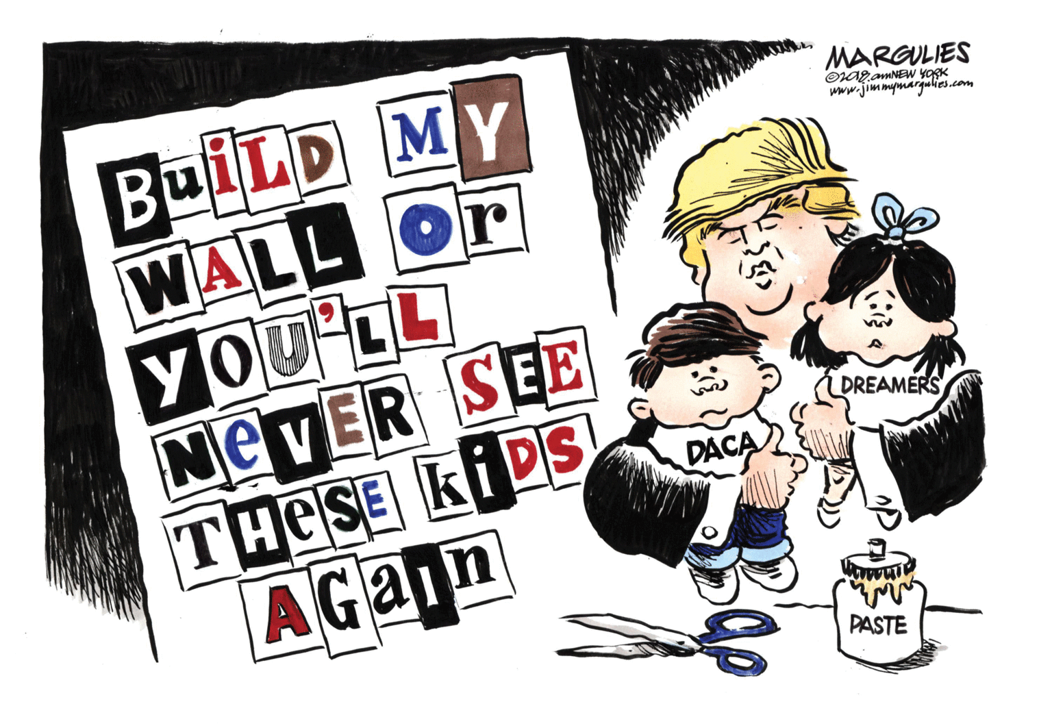 Fictional character OCR: BuiLD MY WALL Or yOU'LL NEVER SEE THESE KIDS AGain MARGULIES www.jimmymargalies.com DREAMERS DACA2 PASTE BuiLD MY WALL Or yOU'LL NEVER SEE THESE KIDS AGain MARGULIES www.jimmymargalies.com DREAMERS DACA2 PASTE