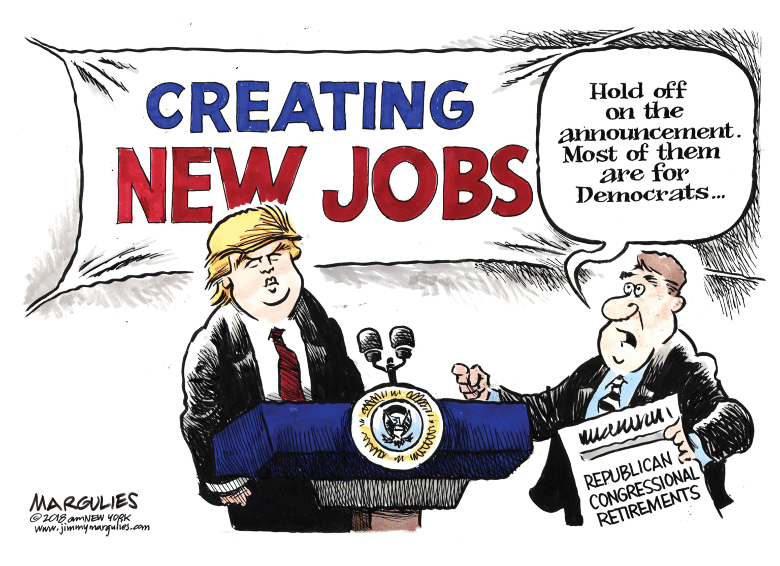 Poster OCR: CREATING NEW JOBS Hold off on the announcement. Most of them are for Democrats... MARGULIES REPUBLICAN CONGRESSIONAL RETIREMENTS ©208 amNEw YORK Www.jimmymargulies.com CREATING NEW JOBS Hold off on the announcement. Most of them are for Democrats... MARGULIES REPUBLICAN CONGRESSIONAL RETIREMENTS ©208 amNEw YORK Www.jimmymargulies.com