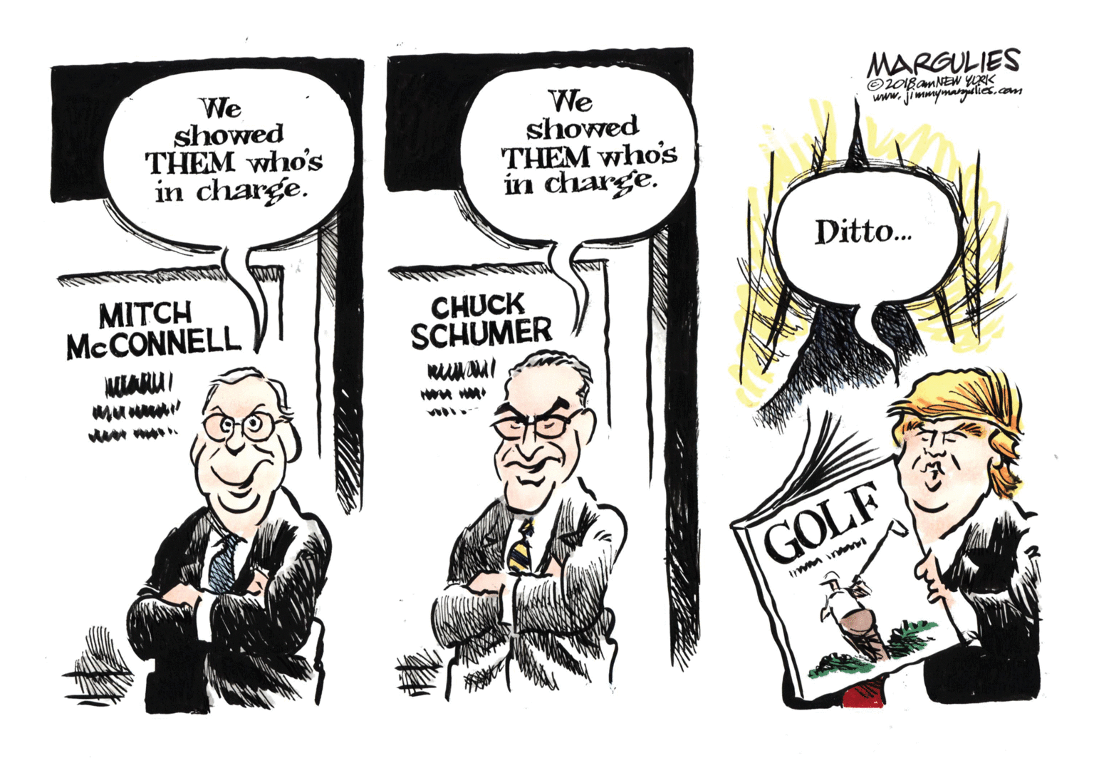 Fictional character OCR: MARGULIES We showed THEM who's in charge. We showed THEM who's in charge. www. jimmymaelies.cm Ditto. MITCH MCCONNELL CHUCK SCHUMER UARUI GOLF MARGULIES We showed THEM who's in charge. We showed THEM who's in charge. www. jimmymaelies.cm Ditto. MITCH MCCONNELL CHUCK SCHUMER UARUI GOLF