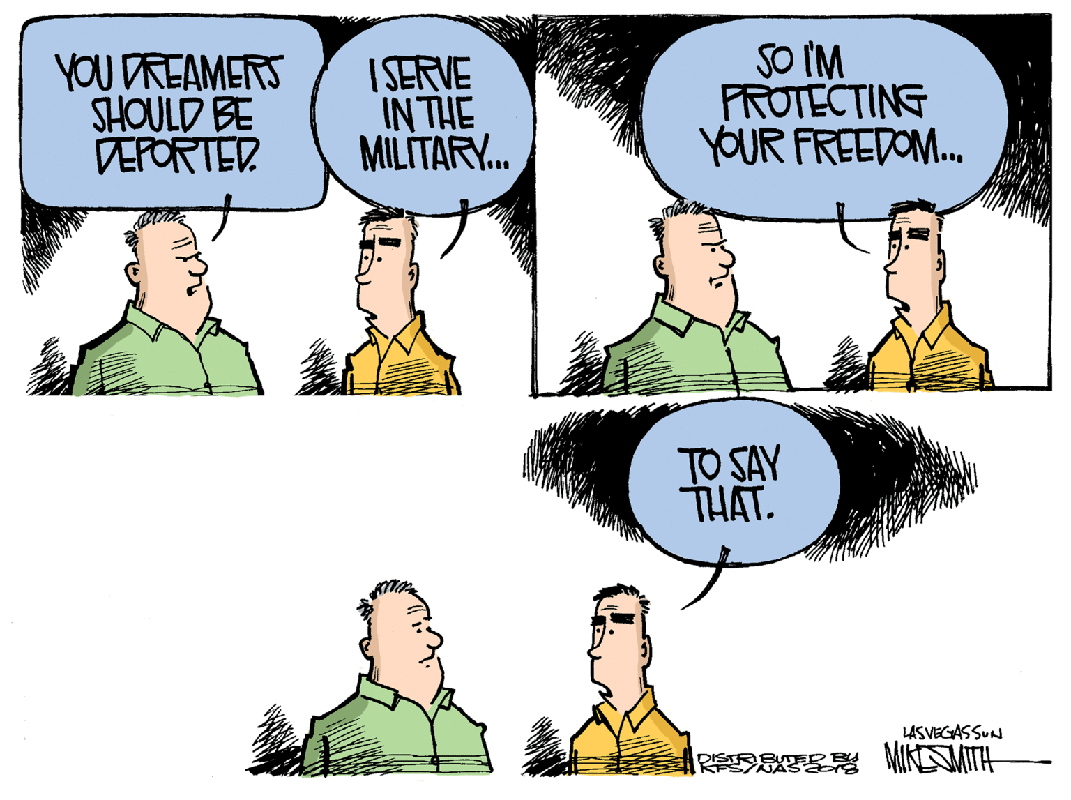Interaction OCR: YOU DREAMERS SHOULD BE DEFORTED I SERVE IN THE MILITARY. JO IM FROTECTING YOUR FREEDOM. TO SAY THAT. LASVEGASSUN REDES MIKSMITH YOU DREAMERS SHOULD BE DEFORTED I SERVE IN THE MILITARY. JO IM FROTECTING YOUR FREEDOM. TO SAY THAT. LASVEGASSUN REDES MIKSMITH