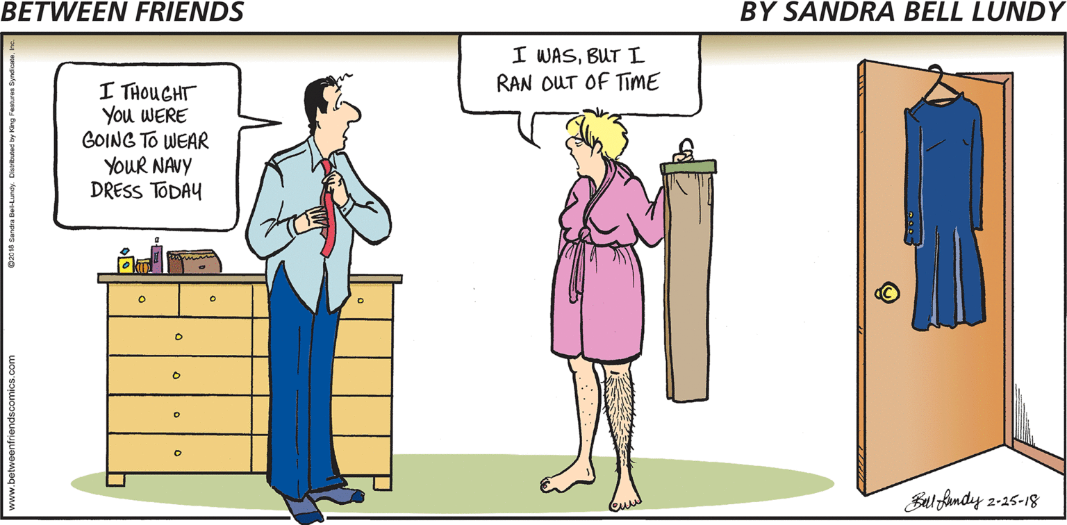 Conversation OCR: I WASBUT L RAN OUT OF TIME I THOUCHT You WERE GOING TO WEAR YOUR NAVY DRESS TODAY Bll fandy 2-25-18 C Sandra Bet-Lundy I WASBUT L RAN OUT OF TIME I THOUCHT You WERE GOING TO WEAR YOUR NAVY DRESS TODAY Bll fandy 2-25-18 C Sandra Bet-Lundy