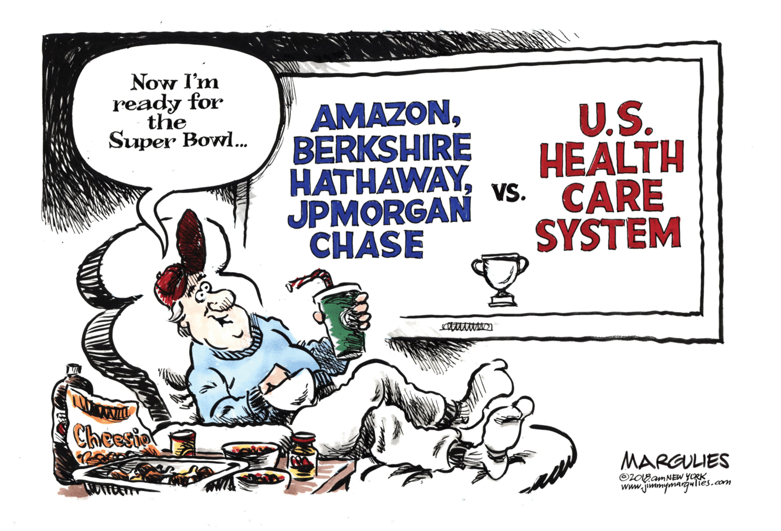 Humour OCR: Now I'm ready for the AMAZONBERKSHIRE HATHAWAYJPMORGAN CHASE U.S. HEALTH vs. "CARE SYSTEM Super Bowl. VS. Cheesia MARGULIES www.jimmymaguiès.com Now I'm ready for the AMAZONBERKSHIRE HATHAWAYJPMORGAN CHASE U.S. HEALTH vs. "CARE SYSTEM Super Bowl. VS. Cheesia MARGULIES www.jimmymaguiès.com