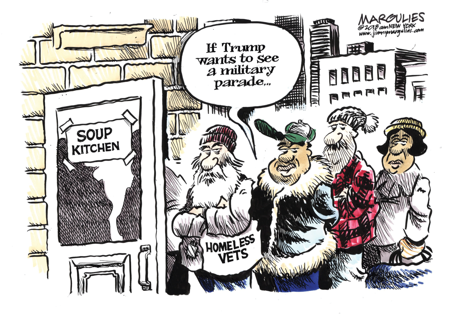 Comics OCR: MARCULIES O18 amNEW YORK www.jimnynargulies.com If Trump wants to see a military parade. SOUP KITCHEN HOMELESS VETS MARCULIES O18 amNEW YORK www.jimnynargulies.com If Trump wants to see a military parade. SOUP KITCHEN HOMELESS VETS