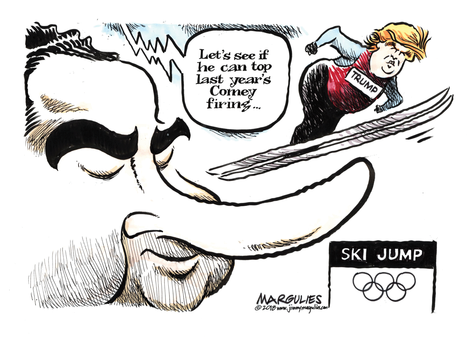Finger OCR: Let's see if he can top last year's Comey firing. TRUMP SKI JUMP MARGULIES O2018 ww.jimmymaguliscan Let's see if he can top last year's Comey firing. TRUMP SKI JUMP MARGULIES O2018 ww.jimmymaguliscan